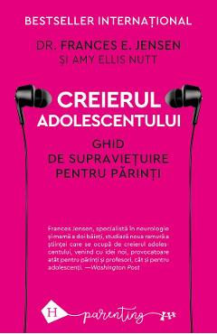 Creierul adolescentului - Frances E. Jensen, Amy Ellis Nutt