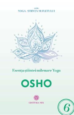 Esenta stiintei milenare yoga - Osho - MIX