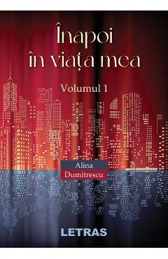Inapoi in viata mea Vol.1 - Alina Dumitrescu - LETRAS