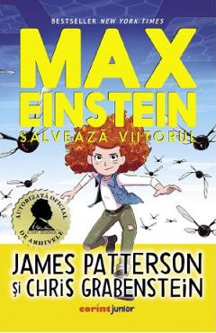 Max Einstein. Salveaza viitorul - James Patterson, Chris Grabenstein