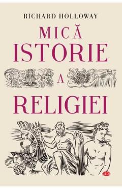 Mica istorie a religiei – Richard Holloway cultura imagine 2022