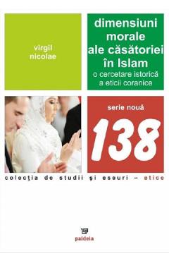 Dimensiuni morale ale casatoriei in Islam – Virgil Nicolae ale poza bestsellers.ro