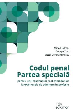 Codul penal. Partea speciala – Mihail Udroiu, George Zlati, Victor Constantinescu carte imagine 2022
