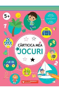 Carticica mea cu jocuri +5 ani - PARALELA 45