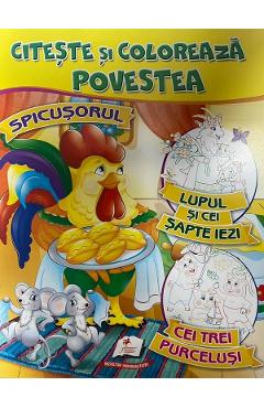 Citeste si coloreaza povestea: Spicusorul, Lupul si cei sapte iezi, Cei trei purcelusi