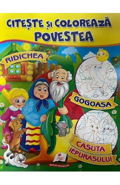 Citeste si coloreaza povestea: Ridichea, Gogoasa, Casuta iepurasului - PEGAS