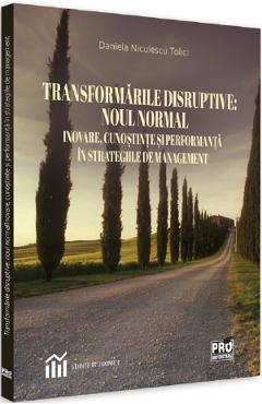 Transformarile disruptive: Noul normal - Daniela Niculescu Tolici