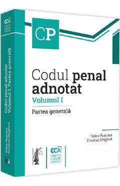 Codul penal adnotat. Partea generala Vol.1 – Voicu Puscasu, Cristinel Ghigheci adnotat. poza bestsellers.ro
