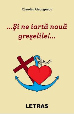 eBook ...Si ne iarta noua greselile!... - Claudiu Georgescu