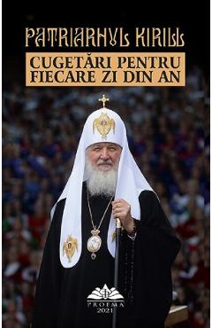 Cugetari Pentru Fiecare Zi Din An - Patriarhul Kirill