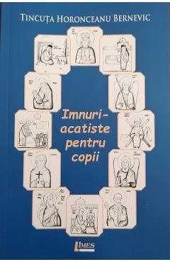 Imnuri-acatiste pentru copii - Tincuta Horonceanu Bernevic