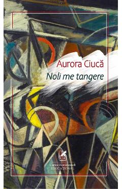 Noli me tangere - Aurora Ciuca