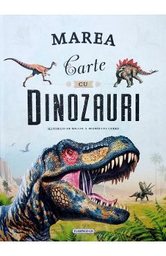 Marea carte cu dinozauri – Miguel A. Rodriguez Cerro Atlase imagine 2022
