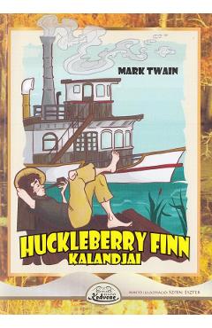 Huckleberry Finn Kalandjai - Mark Twain - KEDVENC KIADO