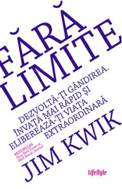 Fara limite – Jim Kwik De La Libris.ro Carti Dezvoltare Personala 2023-10-02