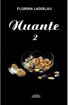 Nuante Vol.2 - Florina Ladislau - SEMNE