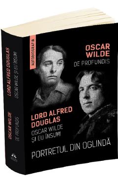 Portretul din oglinda. De Profundis. Oscar Wilde si eu insumi