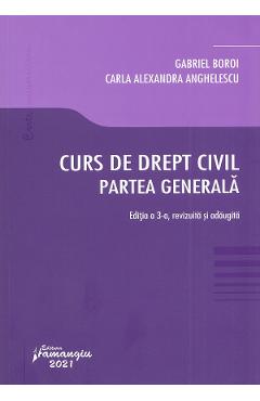 Curs de drept civil. Partea generala - Gabriel Boroi, Carla Alexandra Anghelescu