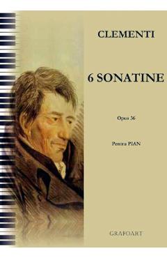 6 sonatine pentru pian. Opus 36 - Clementi - GRAFOART
