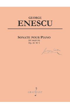 Sonate pour piano (re majeur) Op.24 Nr.3 – George Enescu (re poza bestsellers.ro