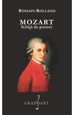 Mozart, schita de portret – Romain Rolland Biografii imagine 2022