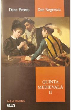 Quinta medievala Vol.2 - Dana Percec, Dan Negrescu