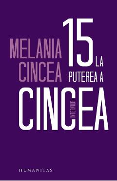 15 la puterea a cincea - Melania Cincea