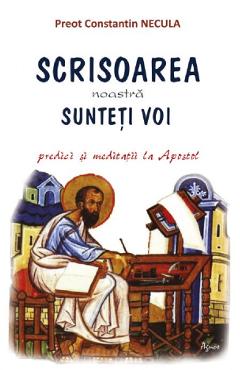 Scrisoarea noastra sunteti voi - Constantin Necula