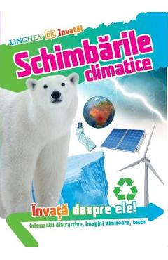 Schimbarile climatice. Invata despre ele!