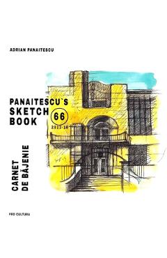 Panaitescu\'s sketch book 66 (2013-16). Carnet de bajenie - Adrian Panaitescu