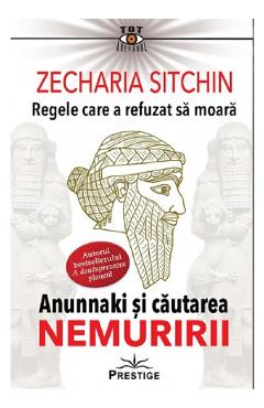 Regele care a refuzat sa moara – Zecharia Sitchin libris.ro imagine 2022