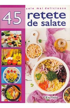 Cele mai delicioase 45 retete de salate - ERC PRESS