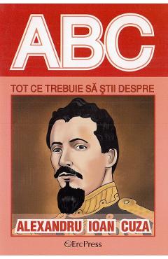 ABC Tot ce trebuie sa stii despre Alexandru Ioan Cuza