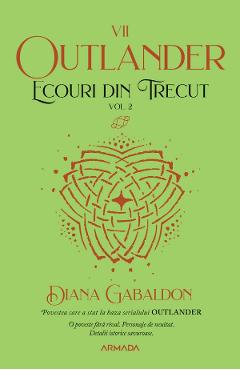 Ecouri din trecut. Vol.2. Seria Outlander. Partea 7 – Diana Gabaldon Beletristica imagine 2022