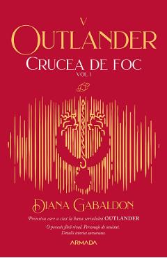 Crucea de foc. Vol.1. Seria Outlander. Partea 5 – Diana Gabaldon Beletristica 2022
