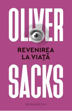Revenirea la viata – Oliver Sacks Biologie imagine 2022