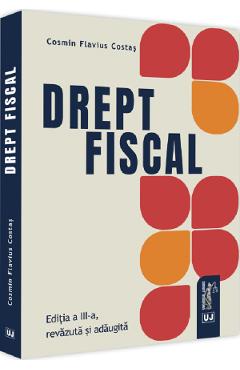 Drept fiscal Ed.3 - Cosmin Flavius Costas