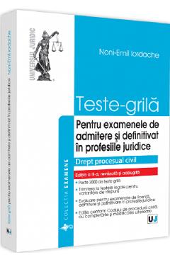 Teste-grila Pentru Examenele De Admitere Si Definitivat In Profesiile Juridice - Noni-emil Iordache