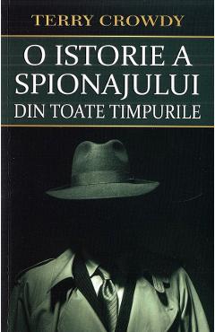 O istorie a spionajului din toate timpurile - Terry Crowdy