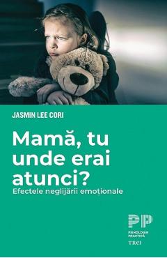 Mama, tu unde erai atunci? – Jasmin Lee Cori De La Libris.ro Carti Dezvoltare Personala 2023-05-29 3