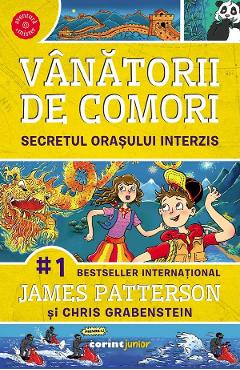 Vanatorii de comori Vol.3: Secretul orasului interzis - James Patterson, Chris Grabenstein