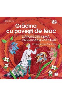 Gradina cu povesti de leac - Monica Daniela Gaitanaru