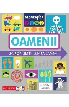 Geografica: Oamenii. Sa pornim in lumea larga - Susan Martineau