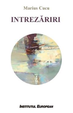 Intrezariri - Marius Cucu - INSTITUTUL EUROPEAN