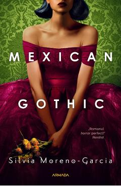 Mexican Gothic – Silvia Moreno-Garcia Beletristica poza bestsellers.ro