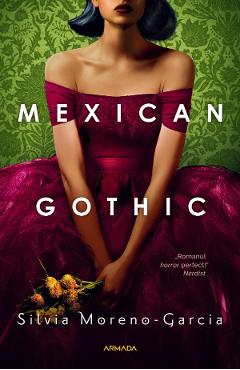 Mexican Gothic - Silvia Moreno-Garcia - NEMIRA