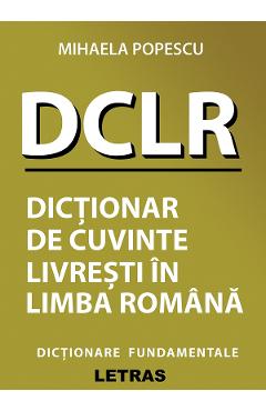 DCLR dictionar de cuvinte livresti in limba romana – Mihaela Popescu carte