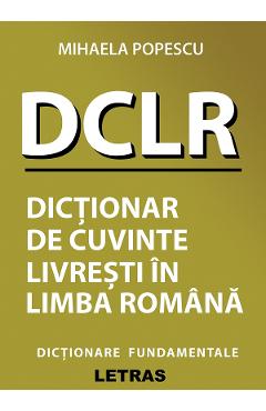 DCLR dictionar de cuvinte livresti in limba romana - Mihaela Popescu