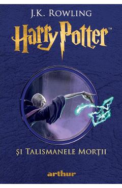 Harry Potter si Talismanele Mortii – J. K. Rowling J.K. Rowling imagine 2022 cartile.ro