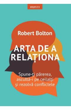 Arta de a relationa – Robert Bolton De La Libris.ro Carti Dezvoltare Personala 2023-10-01